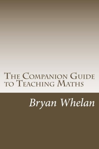 The Companion Guide to Teaching Maths