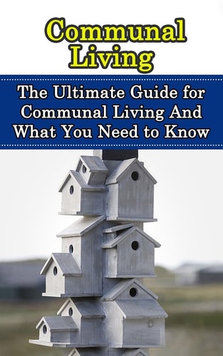 Communal Living The Ultimate Guide for Communal Living And What You Need to Know
