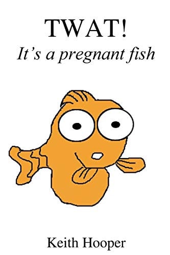 TWAT! It's a Pregnant Fish