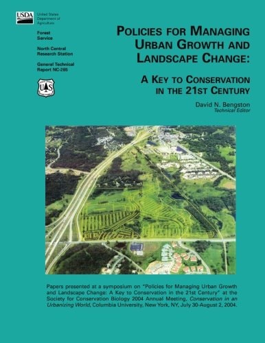 Policies for Managing Urban Growth and Landscape Change A Key to Conservation in The 21st Century