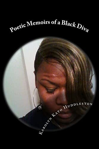 Poetic Memoirs of a Black Diva Sharing Thoughts from the Heart, Soul&bedroom