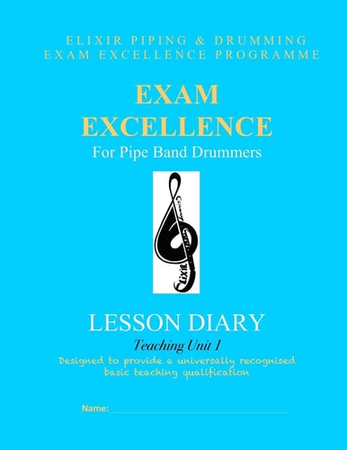 Exam Excellence for Pipe Band Drummers: Lesson Diary Teaching Unit 1
