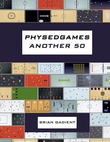 Physedgames Another 50 Even More Quality Primary Physical Education Games With Simple Ready-To-Use Instructions