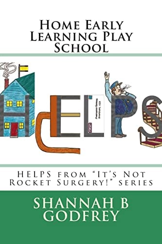 Home Early Learning Play School HELPS from It's Not Rocket Surgery! Series