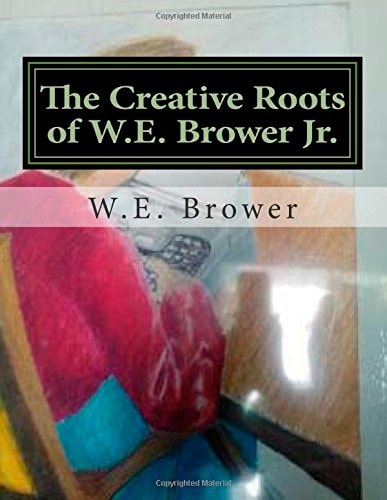 The Creative Roots of W.E. Brower Jr. 1986-1994