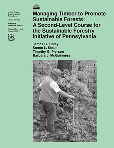 Managing Timber to Promote Sustainable Forests A Second-Level Course for the Sustainable Forestry Initiative of Pennsylvania