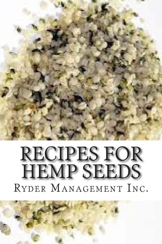 Recipes for Hemp Seeds Hemp: the #1 Superfood on the Planet