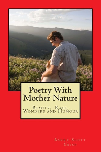 Poetry With Mother Nature Beauty, Wrath, Wonders and Humour