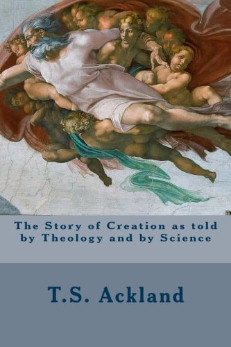 The Story of Creation As Told by Theology and by Science