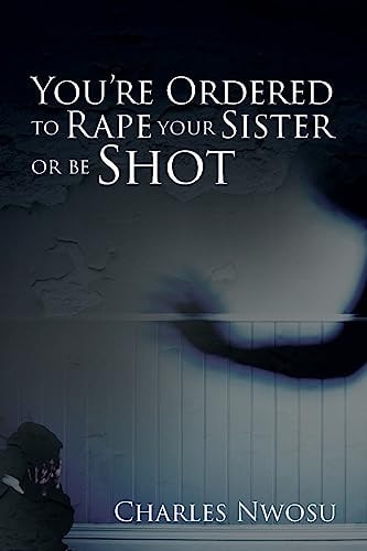You're Ordered to Rape Your Sister Or Be Shot