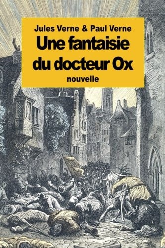 Une Fantaisie Du Docteur Ox