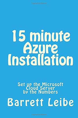 15 Minute Azure Installation Set Up the Microsoft Cloud Server by the Numbers