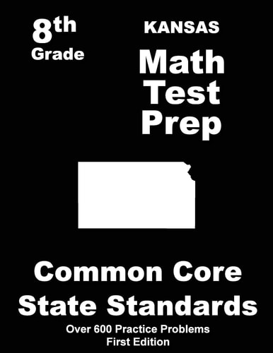 Kansas 8th Grade Math Test Prep Common Core Learning Standards