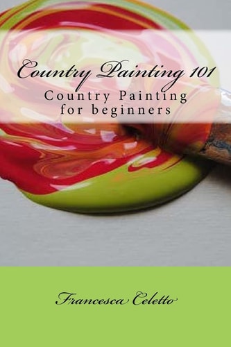 Country Painting 101 Country Painting for Beginners
