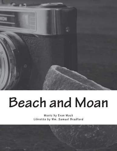 Beach and Moan A Mini Opera
