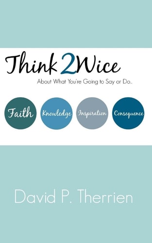Think Twice About What You Are Going To Say Or Do