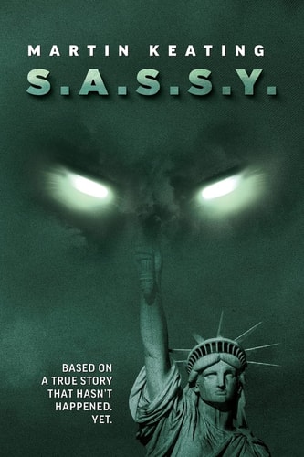 S. A. S. S. Y. Based on a True Story That Hasn't Happened. Yet