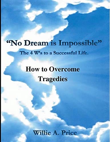 No Dream Is Impossible The 4 W's to a Successful Life