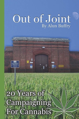 Out of Joint - 20 Years of Campaigning for Cannabis