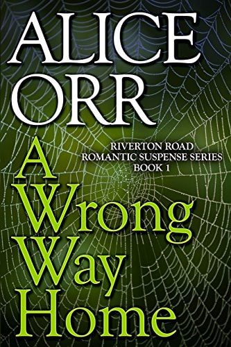 A Wrong Way Home Riverton Road Romantic Suspense Series, Book 1