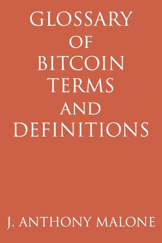 Glossary Of Bitcoin Terms And Definitions