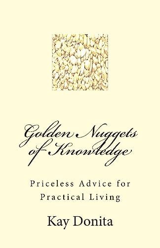 Golden Nuggets of Knowledge Priceless Advice for Practical Living