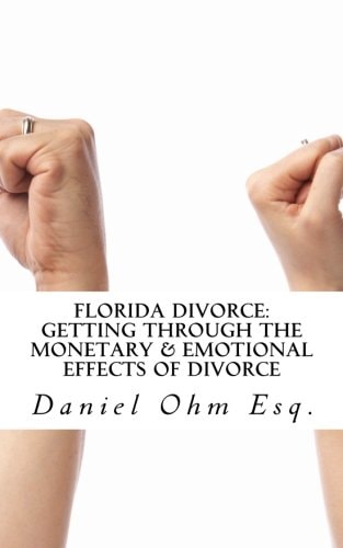 Florida Divorce Getting Through the Monetary & Emotional Effects of Divorce