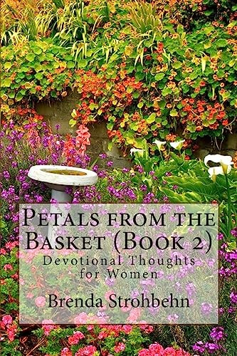 Petals from the Basket (Book 2) Devotional Thoughts for Women