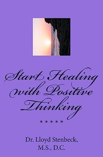 Start Healing with Positive Thinking Prevent Negative Thinking, Master Positive Thoughts, Be Healthier Now!