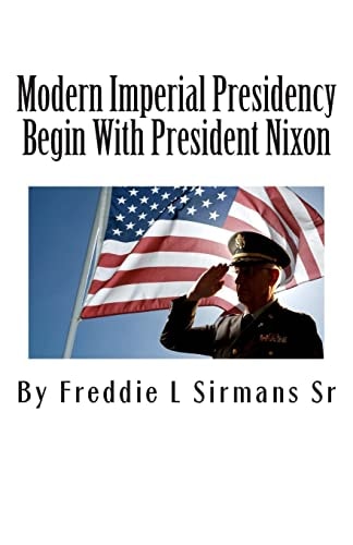 Modern Imperial Presidency Begin With President Nixon