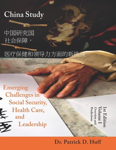 China Study Emerging Challenges In Social Security, Health Care, and Leadership - Volume I, Overview and Predictions