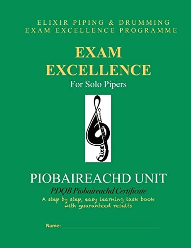 Exam Excellence for Solo Pipers: Piobaireachd Unit PDQB Piobaireachd Certificate
