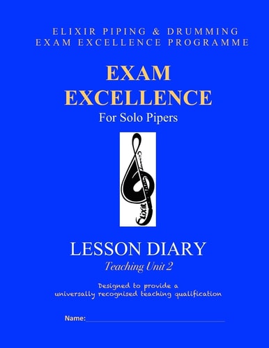 Exam Excellence for Solo Pipers: Lesson Diary Teaching Unit 2
