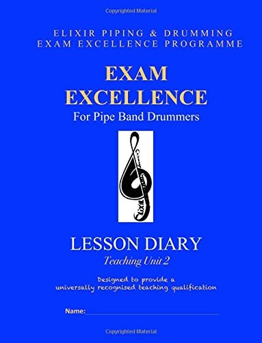 Exam Excellence for Pipe Band Drummers: Lesson Diary Teaching Unit 2
