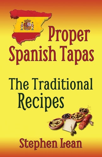 Proper Spanish Tapas - The Traditional Recipes
