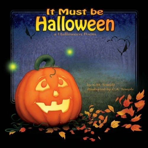 It Must Be Halloween A Halloween Poem