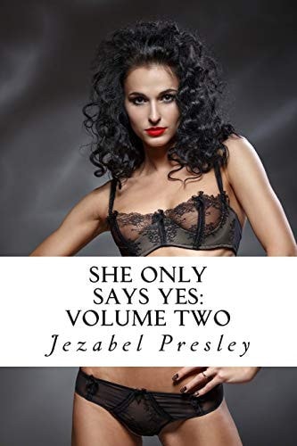 She Only Says Yes Volume Two