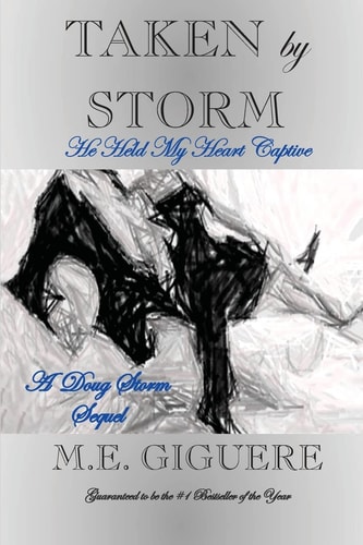 TAKEN by STORM "SEQUEL" He Held My Heart Captive