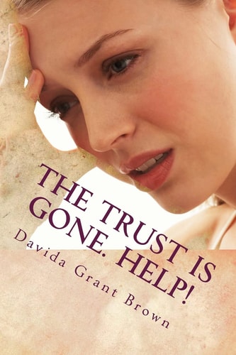 The Trust Is Gone. Help! The Marriage Rocks Self-Help Guide To Rebuild Trust In Your Marriage