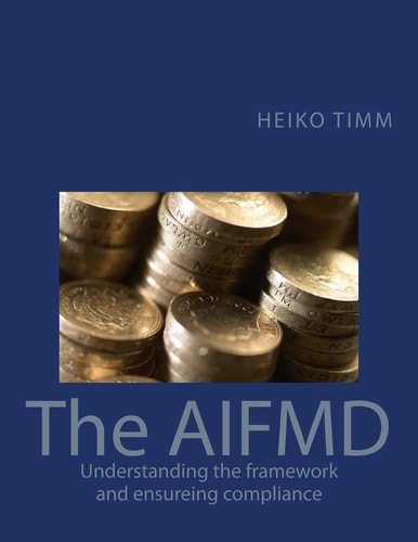 The AIFMD Understanding the Framework and Ensuring Compliance