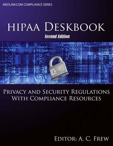 HIPAA Deskbook - Second Edition Privacy and Security Regulations With Risk Assessment and Audit Standards