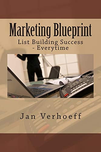 Marketing Blueprint List Building Success - Everytime