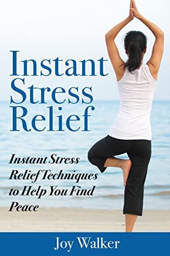 Instant Stress Relief Instant Stress Relief Techniques to Help You Find Peace