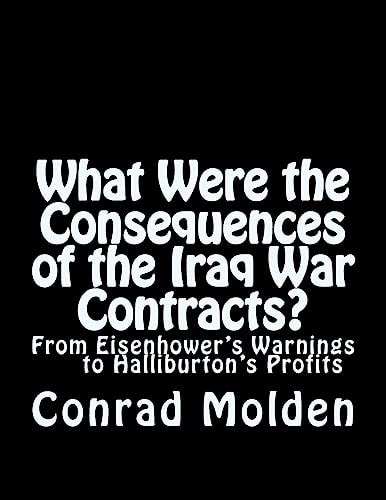 What Were the Consequences of the Iraq War Contracts? From Eisenhower's Warnings to Halliburton's Profits