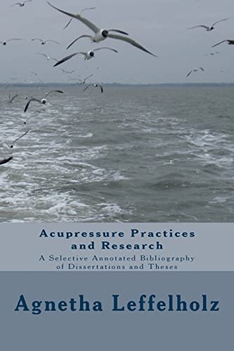 Acupressure Practices and Research A Selective Annotated Bibliography of Dissertations and Theses