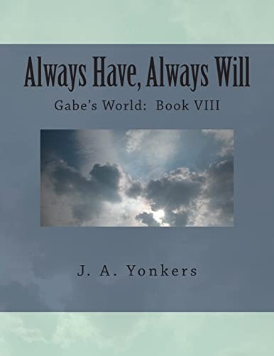 Always Have, Always Will Gabe's World: Book VIII