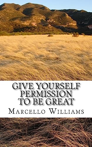Give Yourself Permission To Be Great
