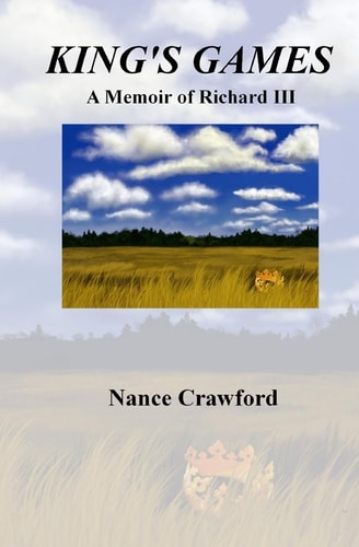 King's Games A Memoir of Richard III