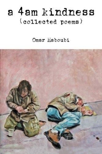 A 4am Kindness (collected Poems)