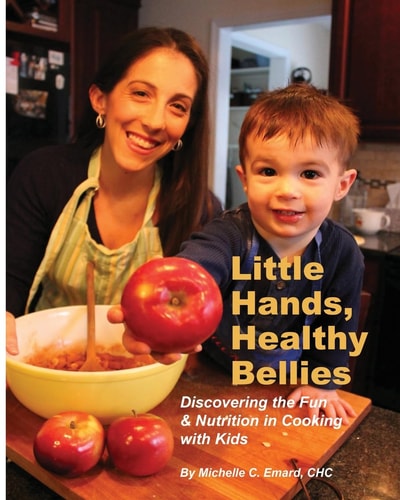 Little Hands, Healthy Bellies Discovering the Fun and Nutrition in Cooking with Kids